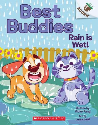 Rain Is Wet!: An Acorn Book (Best Buddies #3) book