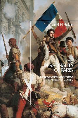 The Personality of Paris: Landscape and Society in the Long-Nineteenth Century book