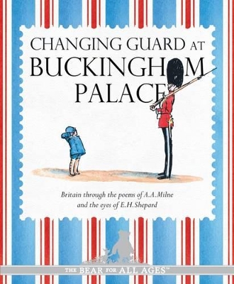 Winnie-the-Pooh: Changing Guard at Buckingham Palace by A. A. Milne