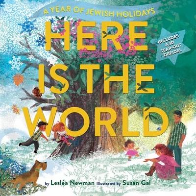 Here Is the World: A Year of Jewish Holidays by Lesléa Newman