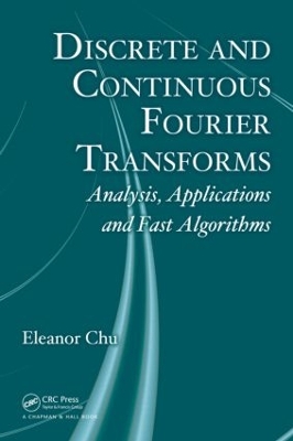 Discrete and Continuous Fourier Transforms by Eleanor Chu