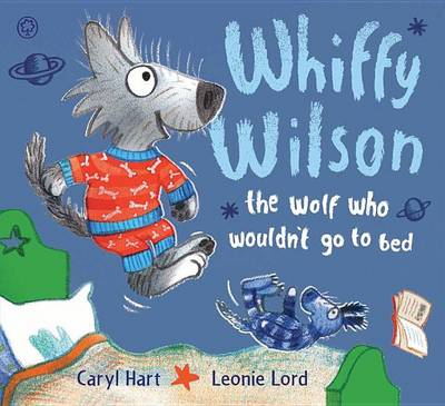 Whiffy Wilson the Wolf Who Wouldn't Go to Bed by Caryl Hart
