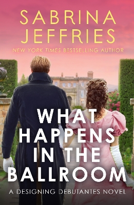 What Happens in the Ballroom: The Designing Debutantes have arrived, and they're taking the ton by storm . . . book