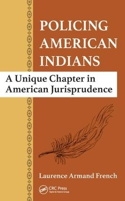 Policing American Indians by Laurence Armand French