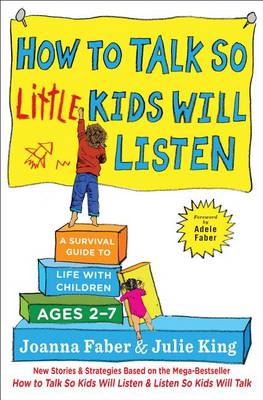 How to Talk So Little Kids Will Listen by Joanna Faber