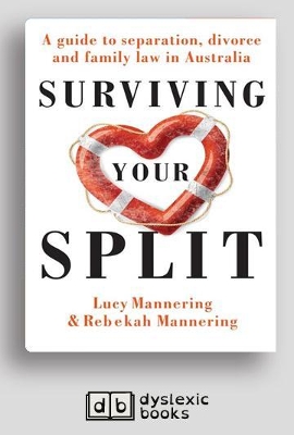 Surviving Your Split: A guide to separation, divorce and Family Law in Australia by Lucy Mannering