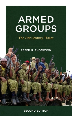 Armed Groups: The Twenty-First-Century Threat book