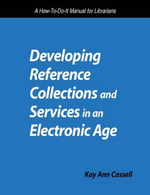 Developing Reference Collections and Services in an Electronic Age book