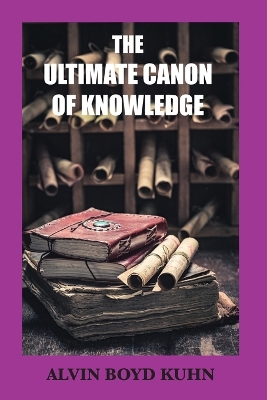 The Ultimate Canon of Knowledge book