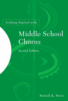 Getting Started with Middle School Chorus by Patrick K. Freer