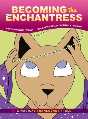 Becoming the Enchantress: A Magical Transgender Tale book