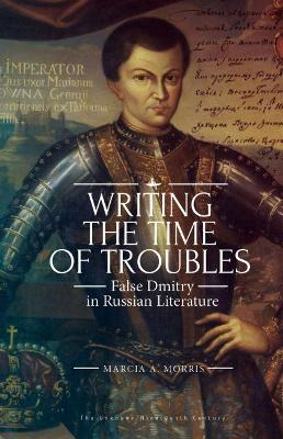 Writing the Time of Troubles: False Dmitry in Russian Literature book