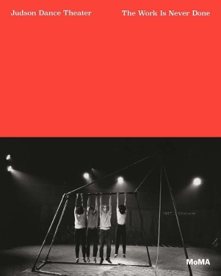 Judson Dance Theater: The Work is Never Done book