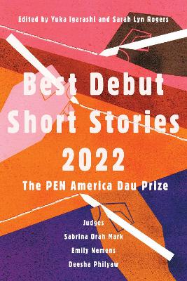 Best Debut Short Stories 2022: The PEN America Dau Prize book