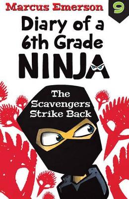 Scavengers Strike Back: Diary of a 6th Grade Ninja Book 9 book