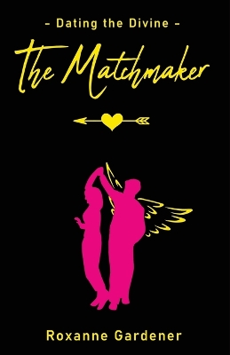 The Matchmaker by Roxanne Gardener