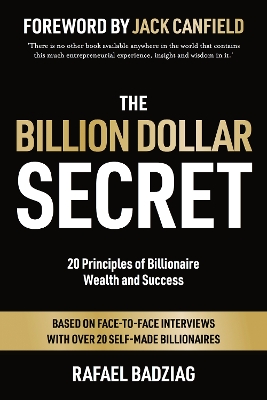 The Billion Dollar Secret: 20 Principles of Billionaire Wealth and Success book