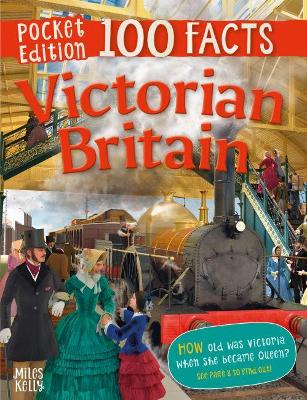 100 Facts Victorian Britain Pocket Edition book