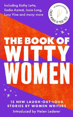 The Book of Witty Women: 15 new laugh-out-loud stories by women writers book