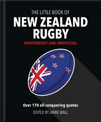 The Little Book of New Zealand Rugby: Told in their own words book