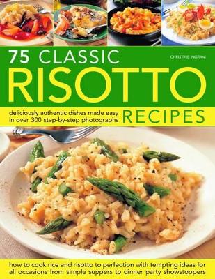 75 Classic Risotto Recipes book