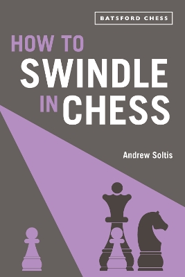 How to Swindle in Chess: snatch victory from a losing position book