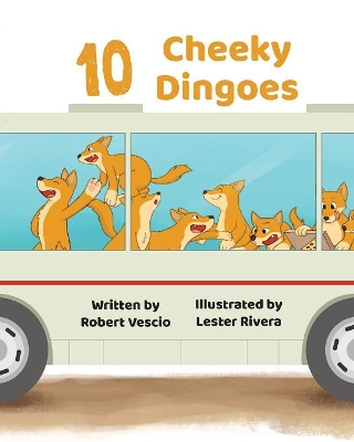 10 Cheeky Dingoes by Robert Vescio