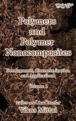 Polymers and Polymer Nanocomposites: Development, Characterization and Applications (Volume 1) book