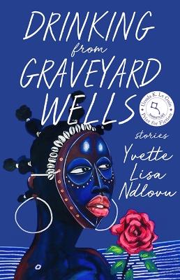 Drinking from Graveyard Wells: Stories book