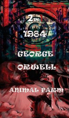 1984 & Animal Farm by George Orwell