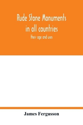 Rude stone monuments in all countries; their age and uses book