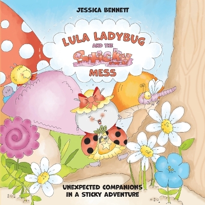 Lula Ladybug and the Sticky Mess: Unexpected companions in a sticky adventure book