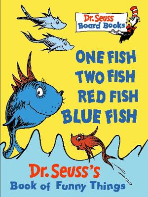 One Fish, Two Fish, Red Fish, Blue Fish (Dr. Seuss Board Books) by Dr Seuss