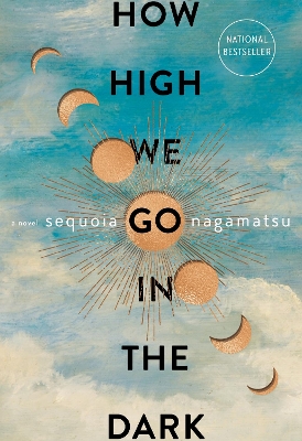 How High We Go in the Dark by Sequoia Nagamatsu