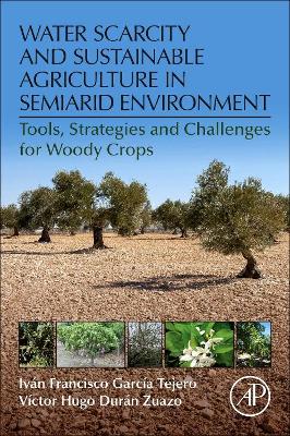 Water Scarcity and Sustainable Agriculture in Semiarid Environment book