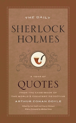 The Daily Sherlock Holmes: A Year of Quotes from the Case-Book of the World's Greatest Detective by Arthur Conan Doyle