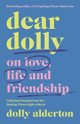 Dear Dolly: On Love, Life and Friendship, Collected wisdom from her Sunday Times Style Column book