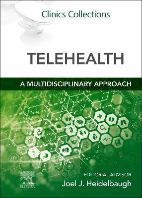 Telehealth : A Multidisciplinary Approach: Clinics Collections book