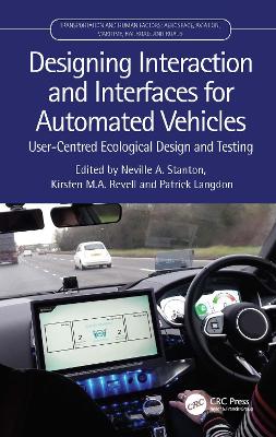 Designing Interaction and Interfaces for Automated Vehicles: User-Centred Ecological Design and Testing book