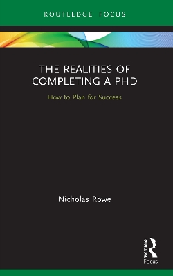 The Realities of Completing a PhD: How to Plan for Success book