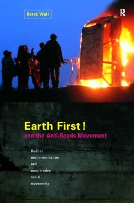 Earth First and the Anti-roads Movement by Derek Wall