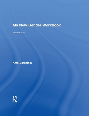 My New Gender Workbook by Kate Bornstein