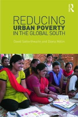 Reducing Urban Poverty in the Global South by Diana Mitlin