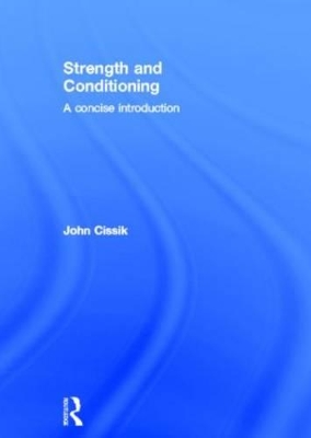 Strength and Conditioning by John Cissik