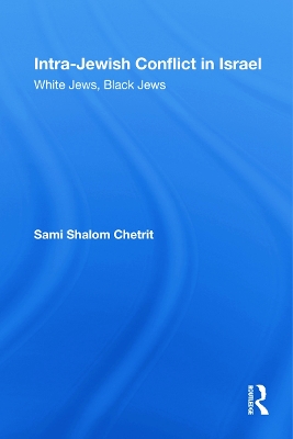 Intra-Jewish Conflict in Israel by Sami Shalom Chetrit