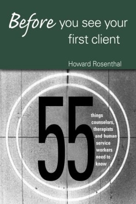 Before You See Your First Client by Howard Rosenthal