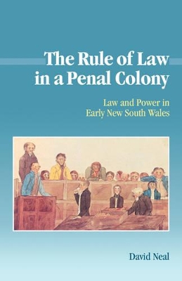 The Rule of Law in a Penal Colony by David Neal