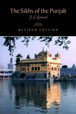The Sikhs of the Punjab by J. S. Grewal