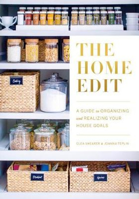 The Home Edit: A Guide to Organizing and Realizing Your House Goals book