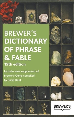 Brewer's Dictionary of Phrase and Fable 19th Edition by Ebenezer Cobham Brewer
